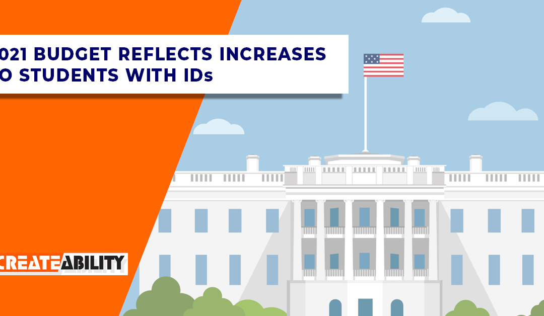 2021 U.S. Budget Reflects Increases to the U.S. Department of Education For Students With Intellectual Disabilities